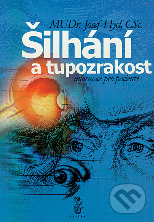 Kniha: Šilhání a tupozrakost (Josef Hycl). Triton, 2000 Kniha: Šilhání a tupozrakost (Josef Hycl). Triton, 2000