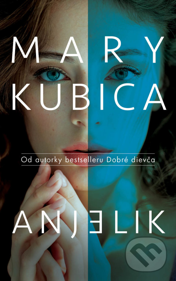Kniha: Anjelik (Mary Kubica). Slovenský spisovateľ, 2022 Kniha: Anjelik (Mary Kubica). Slovenský spisovateľ, 2022