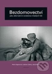 Kniha: Bezdomovectví jako alternativní existence mladých lidí (Jakub Marek, Ladislav Csémy a Marie Vágnerová). Karolinum, 2013 Kniha: Bezdomovectví jako alternativní existence mladých lidí (Jakub Marek, Ladislav Csémy a Marie Vágnerová). Karolinum, 2013