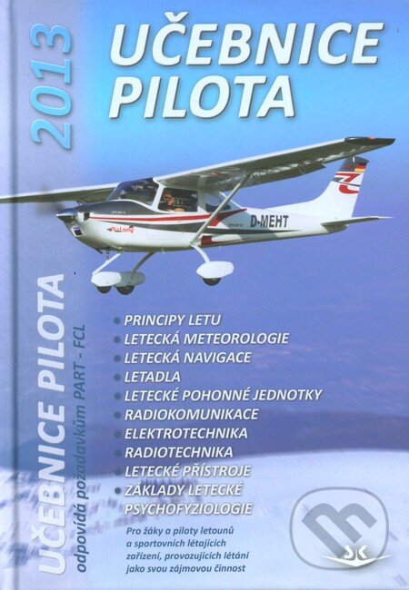 Kniha: Učebnice pilota 2013 (Svět křídel). Svět křídel, 2013 Kniha: Učebnice pilota 2013 (Svět křídel). Svět křídel, 2013