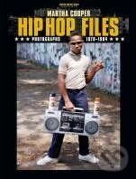 Kniha: Hip Hop Files (Martha Cooper). From Here to Fame, 2013 Kniha: Hip Hop Files (Martha Cooper). From Here to Fame, 2013