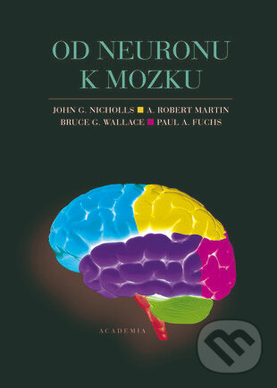 Kniha: Od neuronu k mozku (John G. Nicholls). Academia, 2013 Kniha: Od neuronu k mozku (John G. Nicholls). Academia, 2013