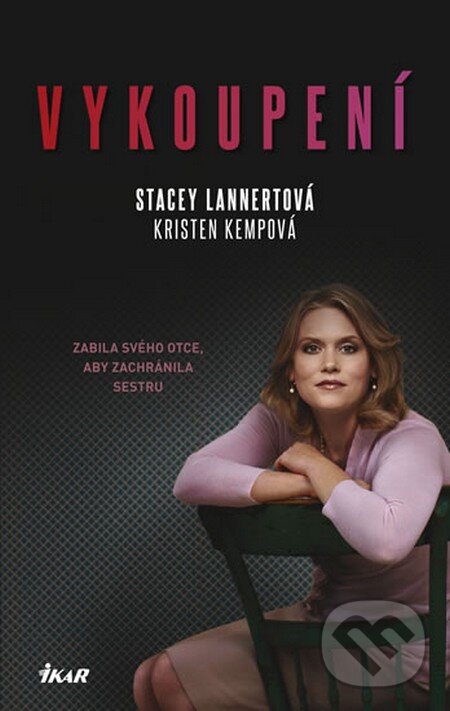 Kniha: Vykoupení (Kristen Kempová a Stacey Lannertová). Ikar CZ, 2013 Kniha: Vykoupení (Kristen Kempová a Stacey Lannertová). Ikar CZ, 2013