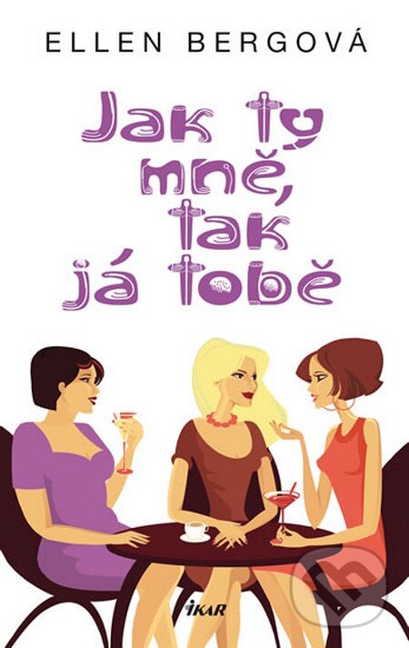 Kniha: Jak ty mně, tak já tobě (Ellen Berg). Ikar CZ, 2013 Kniha: Jak ty mně, tak já tobě (Ellen Berg). Ikar CZ, 2013