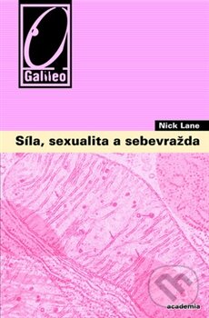 Kniha: Síla, sexualita a sebevražda (Nick Lane). Academia, 2013 Kniha: Síla, sexualita a sebevražda (Nick Lane). Academia, 2013