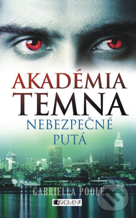 E-kniha: Akadémia temna 2 – Nebezpečné putá (Gabriella Poole). Fragment, 2012 E-kniha: Akadémia temna 2 – Nebezpečné putá (Gabriella Poole). Fragment, 2012