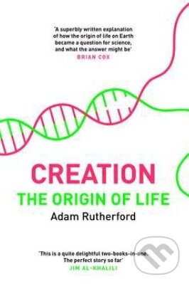 Kniha: Creation (Adam Rutherford). Viking, 2013 Kniha: Creation (Adam Rutherford). Viking, 2013