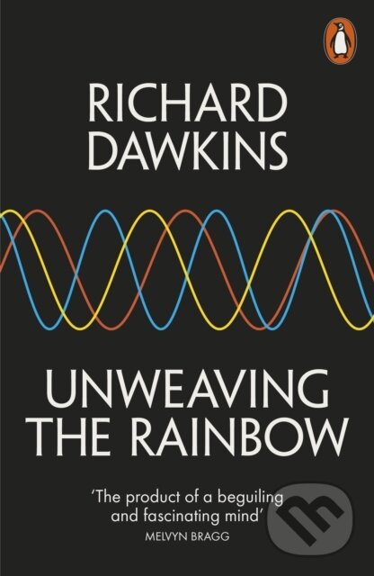 Kniha: Unweaving the Rainbow (Richard Dawkins). Penguin Books, 2006 Kniha: Unweaving the Rainbow (Richard Dawkins). Penguin Books, 2006