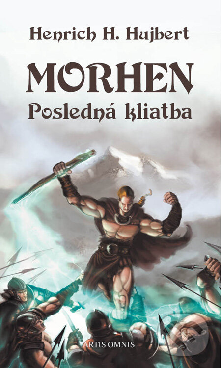 Kniha: Morhen: Posledná kliatba (Henrich H. Hujbert). Artis Omnis, 2013 Kniha: Morhen: Posledná kliatba (Henrich H. Hujbert). Artis Omnis, 2013
