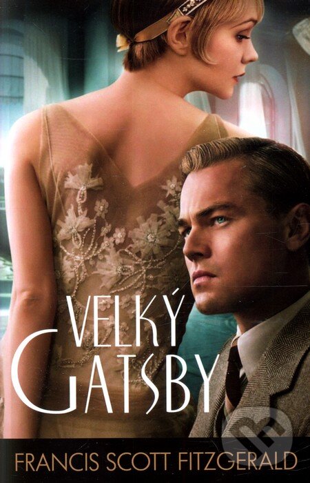 Kniha: Velký Gatsby (Francis Scott Fitzgerald). Rozmluvy, 2013 Kniha: Velký Gatsby (Francis Scott Fitzgerald). Rozmluvy, 2013