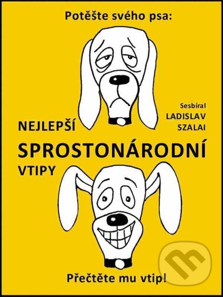 E-kniha: Nejlepší sprostonárodní vtipy (Ladislav Szalai). Nakladatelství Viking E-kniha: Nejlepší sprostonárodní vtipy (Ladislav Szalai). Nakladatelství Viking