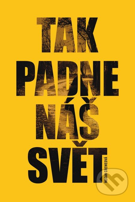 E-kniha: Tak padne náš svět (Megan Crewe). Egmont ČR, 2012 E-kniha: Tak padne náš svět (Megan Crewe). Egmont ČR, 2012