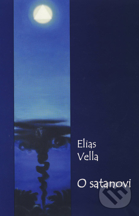 Kniha: O satanovi (Elias Vella). Per Immaculatam, 2008 Kniha: O satanovi (Elias Vella). Per Immaculatam, 2008