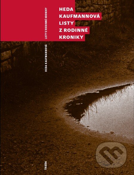 E-kniha: Listy z rodinné kroniky (Heda Kaufmannová). Triáda, 2011 E-kniha: Listy z rodinné kroniky (Heda Kaufmannová). Triáda, 2011