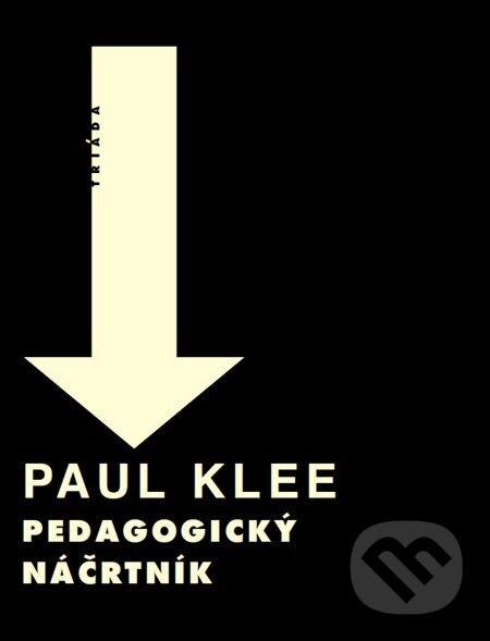 E-kniha: Pedagogický náčrtník (Paul Klee). Triáda, 2013 E-kniha: Pedagogický náčrtník (Paul Klee). Triáda, 2013