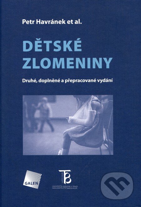 Kniha: Dětské zlomeniny (Petr Havránek). Galén, 2013 Kniha: Dětské zlomeniny (Petr Havránek). Galén, 2013