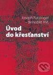Kniha: Úvod do křesťanství (Joseph Ratzinger - Benedikt XVI.). Karmelitánské nakladatelství, 2007 Kniha: Úvod do křesťanství (Joseph Ratzinger - Benedikt XVI.). Karmelitánské nakladatelství, 2007