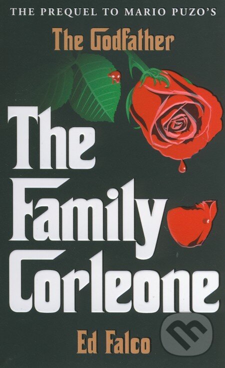 Kniha: The Family Corleone (Ed Falco). Arrow Books, 2013 Kniha: The Family Corleone (Ed Falco). Arrow Books, 2013