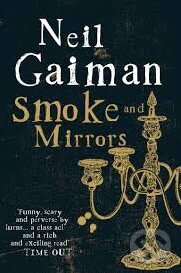 Kniha: Smoke and Mirrors (Neil Gaiman). Headline Book, 2000 Kniha: Smoke and Mirrors (Neil Gaiman). Headline Book, 2000