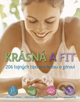 Kniha: Krásná a fit (Svojtka&Co.). Svojtka&Co., 2013 Kniha: Krásná a fit (Svojtka&Co.). Svojtka&Co., 2013