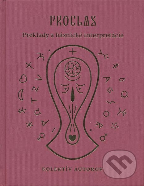 Kniha: Proglas (Autorský kolektív). Slovenské literárne centrum, 2012 Kniha: Proglas (Autorský kolektív). Slovenské literárne centrum, 2012