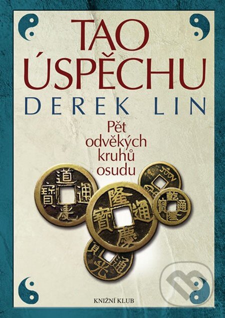 Kniha: Tao úspěchu (Derek Lin). Knižní klub, 2013 Kniha: Tao úspěchu (Derek Lin). Knižní klub, 2013