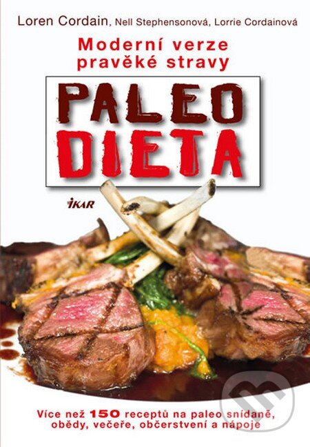 Kniha: Paleo dieta - Moderní verze pravěké stravy (Loren Cordain, Lorrie Cordainová a Nell Stephensonová). Ikar CZ, 2013 Kniha: Paleo dieta - Moderní verze pravěké stravy (Loren Cordain, Lorrie Cordainová a Nell Stephensonová). Ikar CZ, 2013