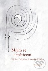 Kniha: Míjím se s měsícem (Autorský kolektív). DharmaGaia, 2013 Kniha: Míjím se s měsícem (Autorský kolektív). DharmaGaia, 2013