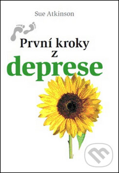 Kniha: První kroky z deprese (Sue Atkinsonová). Doron, 2013 Kniha: První kroky z deprese (Sue Atkinsonová). Doron, 2013