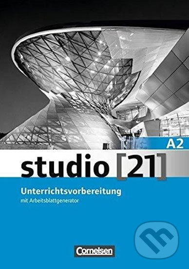 Kniha: Studio 21 - A2 Příručka učitele + CD-ROM (Funk Hermann). Cornelsen Verlag, 2016 Kniha: Studio 21 - A2 Příručka učitele + CD-ROM (Funk Hermann). Cornelsen Verlag, 2016