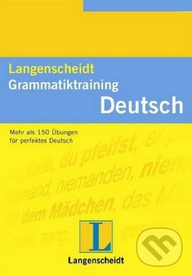 Kniha: Grammatiktraining Deutsch (Grazyna Werner). Langenscheidt, 2006 Kniha: Grammatiktraining Deutsch (Grazyna Werner). Langenscheidt, 2006