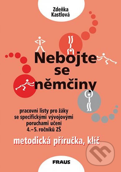 Kniha: Nebojte se němčiny - metodická příručka (Zdeňka Kastlová). Fraus, 2012 Kniha: Nebojte se němčiny - metodická příručka (Zdeňka Kastlová). Fraus, 2012