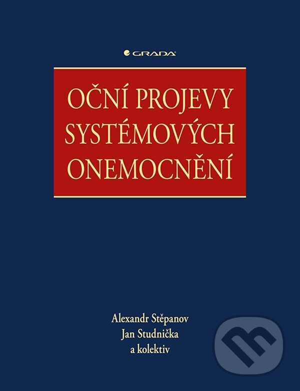 E-kniha: Oční projevy systémových onemocnění (Alexandr Stěpanov a Jan Studnička). Grada, 2021 E-kniha: Oční projevy systémových onemocnění (Alexandr Stěpanov a Jan Studnička). Grada, 2021