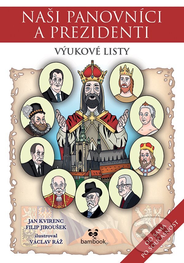 E-kniha: Naši panovníci a prezidenti – výukové listy (Filip Jiroušek, Jan Kvirenc a Václav Ráž). Grada, 2021 E-kniha: Naši panovníci a prezidenti – výukové listy (Filip Jiroušek, Jan Kvirenc a Václav Ráž). Grada, 2021