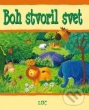Kniha: Boh stvoril svet (E. Corke a S. Piper). Lúč, 2010 Kniha: Boh stvoril svet (E. Corke a S. Piper). Lúč, 2010