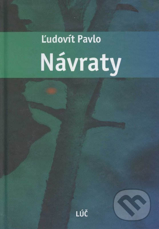 Kniha: Návraty (Ľudovít Pavlo). Lúč, 2005 Kniha: Návraty (Ľudovít Pavlo). Lúč, 2005