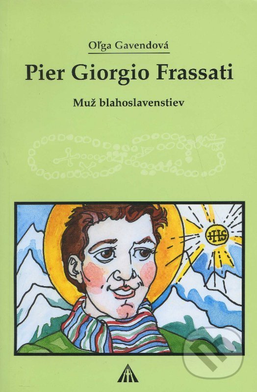 Kniha: Pier Giorgio Frassati (Oľga Gavendová). Lúč, 2005 Kniha: Pier Giorgio Frassati (Oľga Gavendová). Lúč, 2005