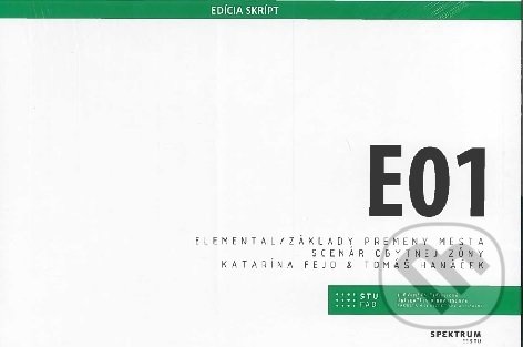 Kniha: Elemental / Základy premeny mesta (Katarína Fejo). STU, 2021 Kniha: Elemental / Základy premeny mesta (Katarína Fejo). STU, 2021