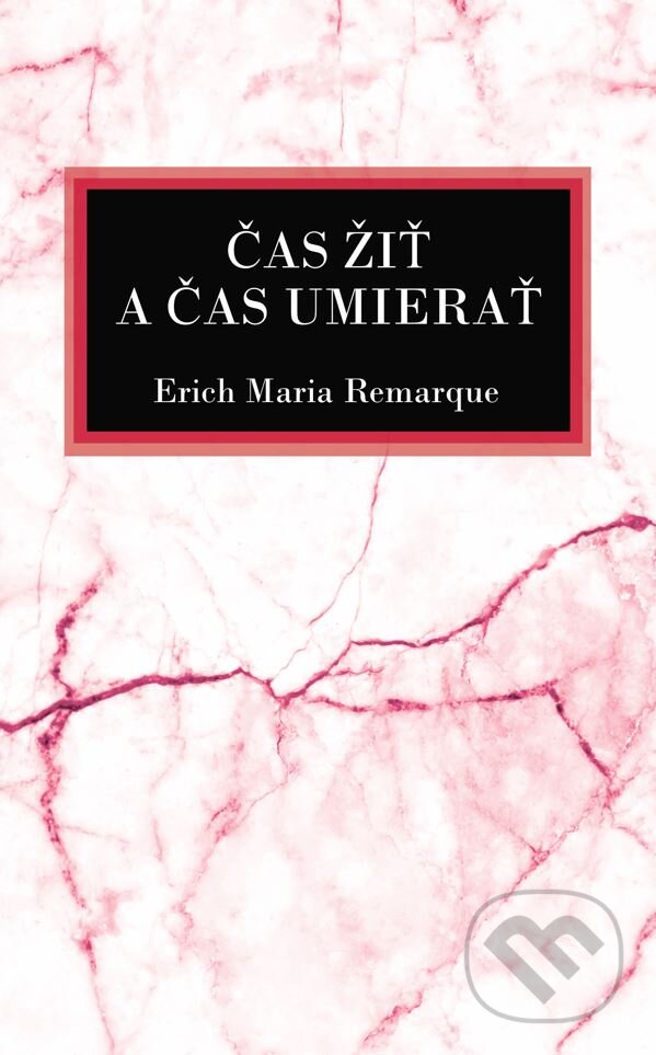 Kniha: Čas žiť a čas umierať (Erich Maria Remarque). Slovenský spisovateľ, 2023 Kniha: Čas žiť a čas umierať (Erich Maria Remarque). Slovenský spisovateľ, 2023