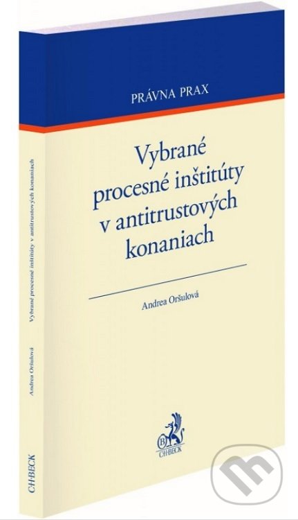 Kniha: Vybrané procesné inštitúty v antitrustových konaniach (Andrea Oršulová). C. H. Beck, 2022 Kniha: Vybrané procesné inštitúty v antitrustových konaniach (Andrea Oršulová). C. H. Beck, 2022
