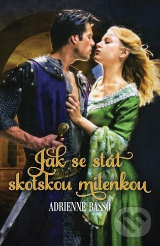 E-kniha: Jak se stát skotskou milenkou (Adrienne Basso). OLDAG, 2021 E-kniha: Jak se stát skotskou milenkou (Adrienne Basso). OLDAG, 2021