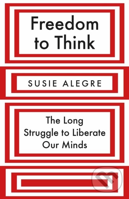 Kniha: Freedom to Think (Susie Alegre). Atlantic Books, 2022 Kniha: Freedom to Think (Susie Alegre). Atlantic Books, 2022