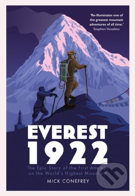 Kniha: Everest 1922 (Mick Conefrey). Atlantic Books, 2022 Kniha: Everest 1922 (Mick Conefrey). Atlantic Books, 2022