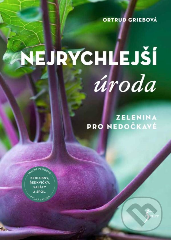 Kniha: Nejrychlejší úroda (Ortrud Grieb). Esence, 2022 Kniha: Nejrychlejší úroda (Ortrud Grieb). Esence, 2022