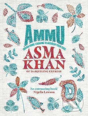 Kniha: Ammu (Asma Khan). Ebury, 2022 Kniha: Ammu (Asma Khan). Ebury, 2022