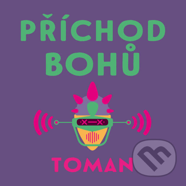 Audiokniha: Příchod bohů (Vlastislav Toman). Tympanum, 2022 Audiokniha: Příchod bohů (Vlastislav Toman). Tympanum, 2022