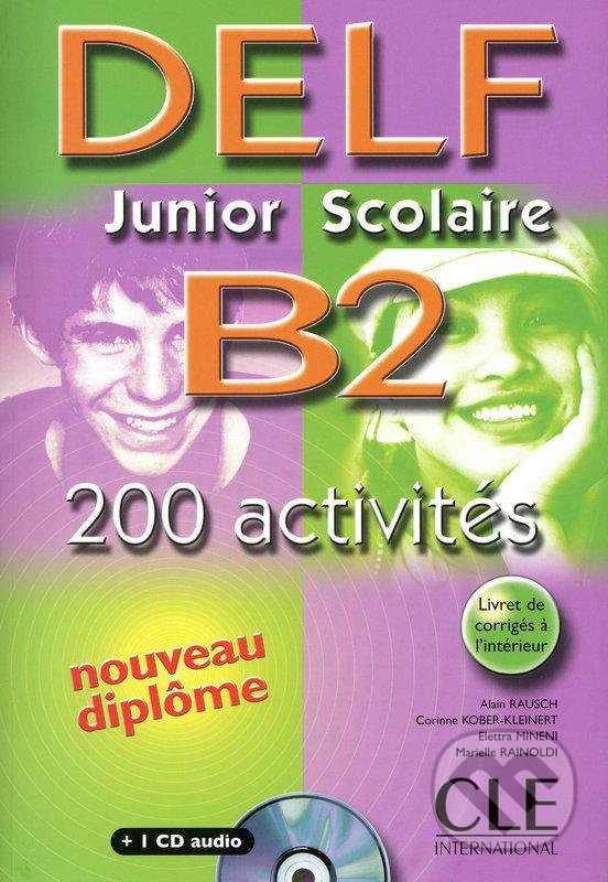 Kniha: DELF Junior scolaire B2 (Alain Rausch, Corinne Kober-Kleinert a Elettra Mineni). Cle International, 2013 Kniha: DELF Junior scolaire B2 (Alain Rausch, Corinne Kober-Kleinert a Elettra Mineni). Cle International, 2013