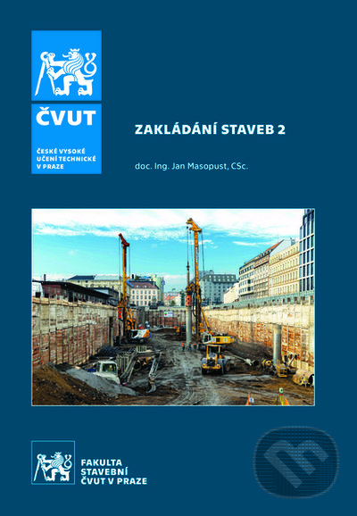 Kniha: Zakládání staveb 2 (Jan Masopust). ČVUT, 2022 Kniha: Zakládání staveb 2 (Jan Masopust). ČVUT, 2022
