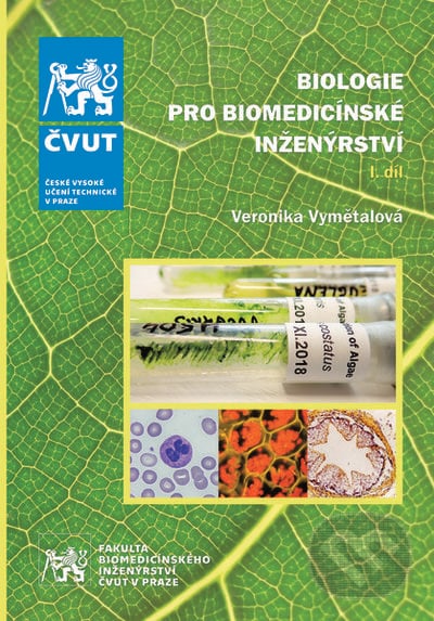 Biologie pro biomedicínské inženýrství. I. díl - Veronika Vymětalová, ČVUT, 2022