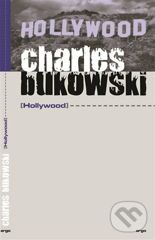 E-kniha: Hollywood (Charles Bukowski). Argo, 2014 E-kniha: Hollywood (Charles Bukowski). Argo, 2014